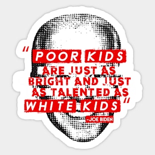 Joe Biden 2020 Campaign Trail Quote V.2 Sticker